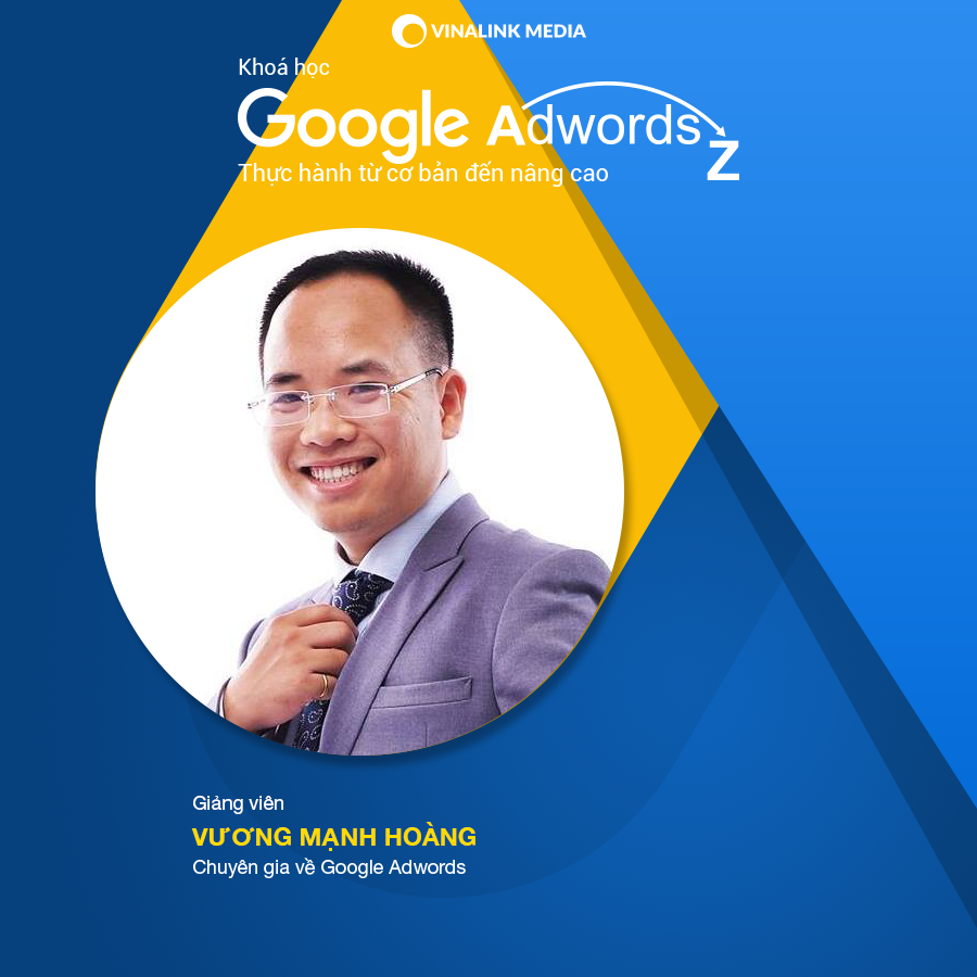 Khoá học quảng cáo Google Adwords thực hành từ cơ bản đến nâng cao