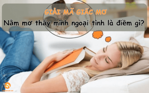 Nằm mơ thấy mình ngoại tình là điềm gì - Tonghop.vn (1)