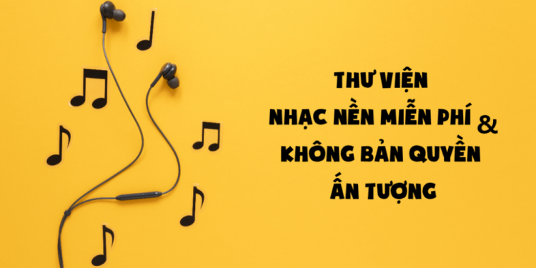Thu Vien Nhac Nen Mien Phi Khong Ban Quyen An Tuong 1024x578