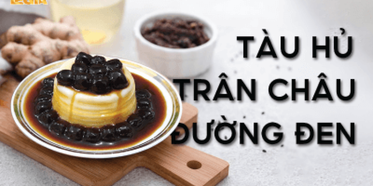 Thumbnail - Tàu hủ trân châu đường đen