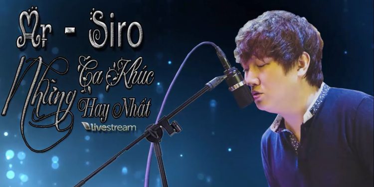 bài hát hay nhất của Mr.Siro