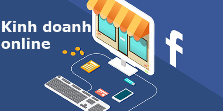 Kinh Doanh Trên Facebook Hiệu Quả